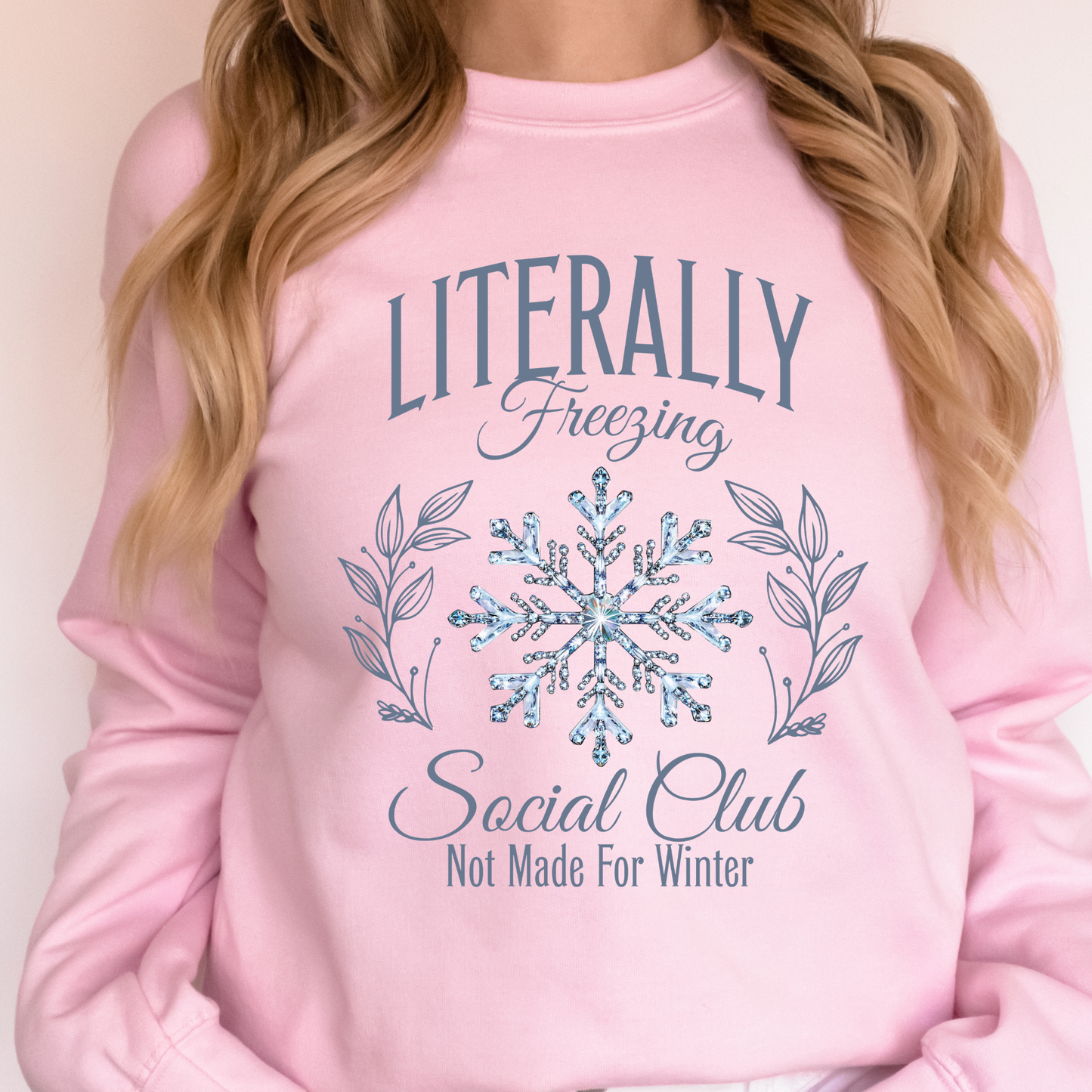 Literally Freezing Social Club Sweatshirt | Funny Winter Top | Cozy Cold Weather Shirt