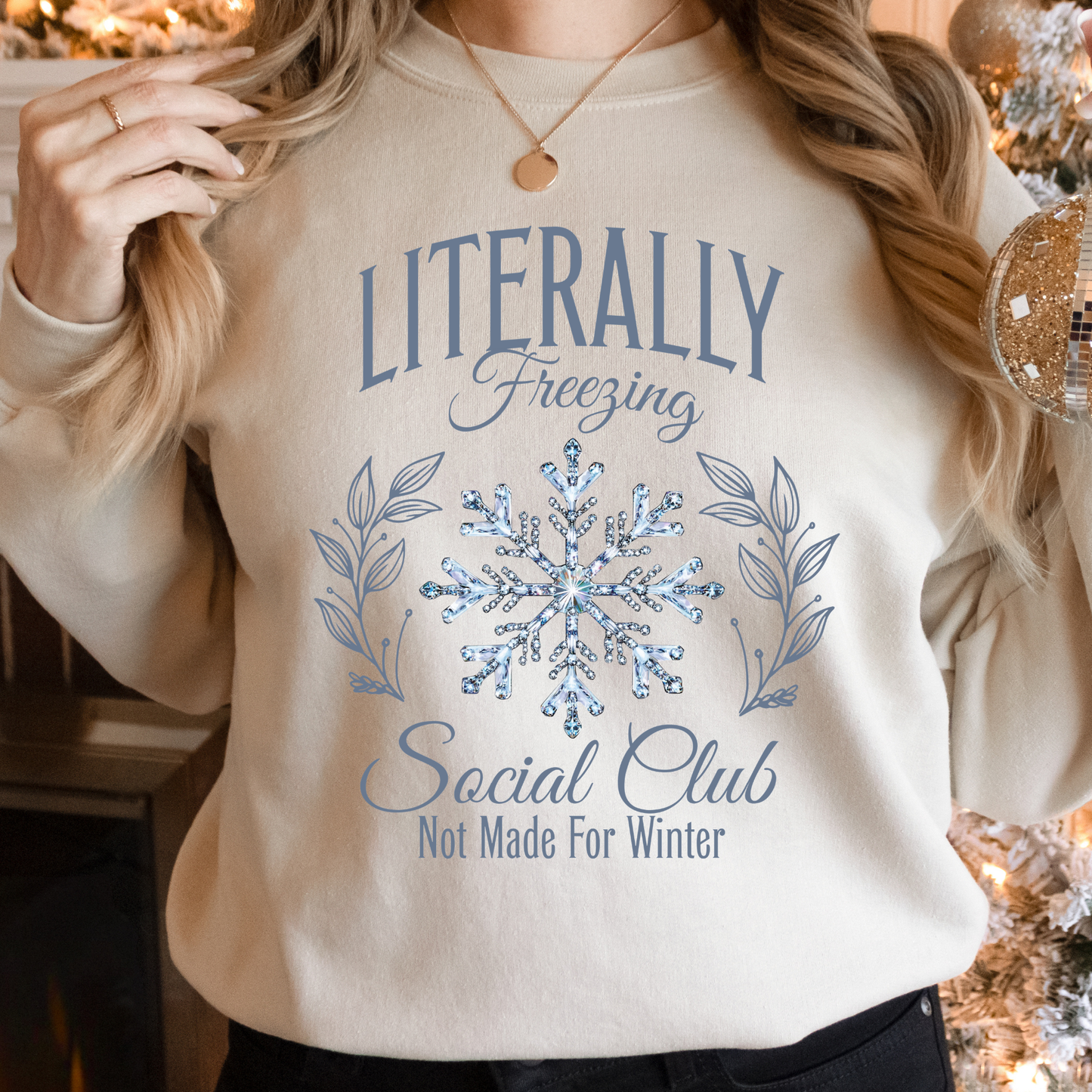 Literally Freezing Social Club Sweatshirt | Funny Winter Top | Cozy Cold Weather Shirt