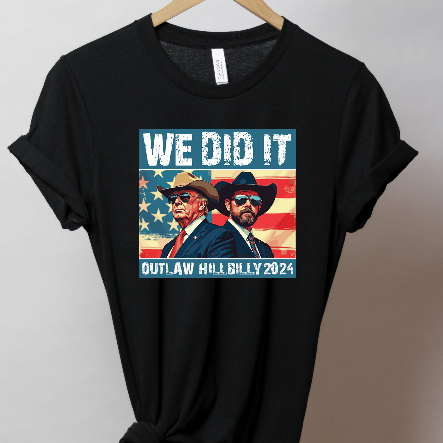 We Did It Sweatshirt | Outlaw Hillbilly 2024 Graphic Top | Funny Patriotic Cowboy Shirt